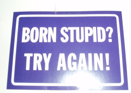 Born Stupid?