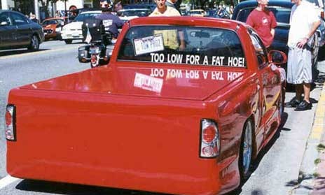 Too Low for a Fat Hoe... HAHAHA
