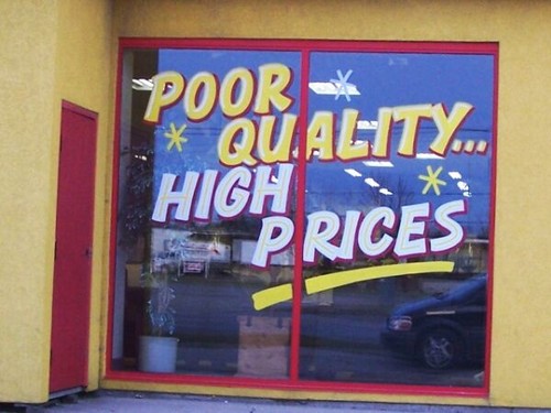 Poor Quality High Prices