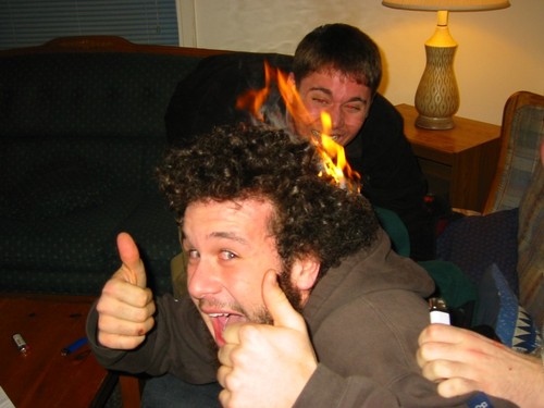 um, dude, your hair is on fire