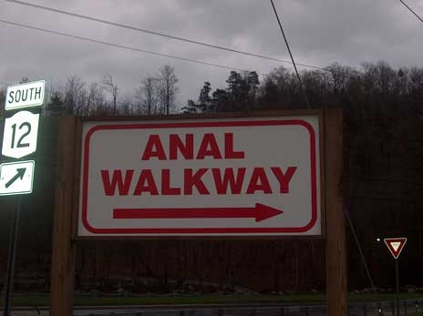 Anal Walkway!  Over thata way
