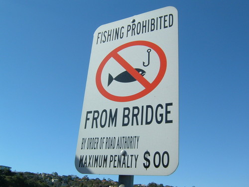 "I found this sign while travelling in australia. there were 4 signs on this bridge and they all said the same thing."