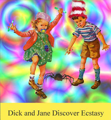Dick and Jane discover Ecstasy