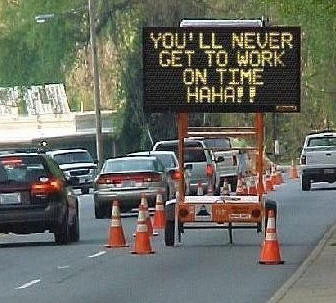 You'll never get to work!