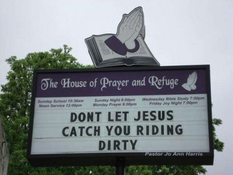 Jesus hates ridin' dirty